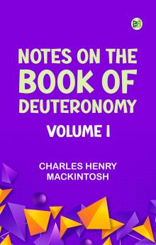Notes on the Book of Deuteronomy Volume I