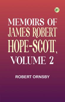 Memoirs of James Robert Hope-Scott Volume 2