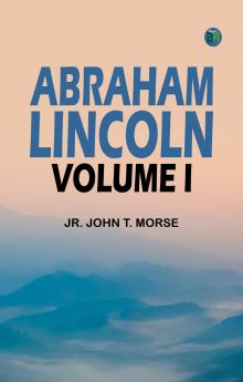 Abraham Lincoln Volume I