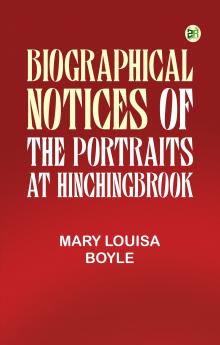 Biographical Notices of the Portraits at Hinchingbrook