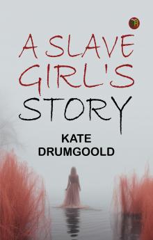 A Slave Girl's Story