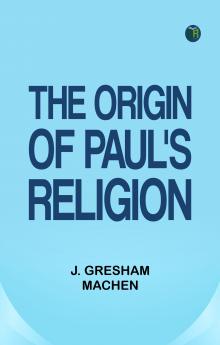 The Origin of Paul's Religion