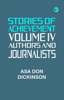 Stories of Achievement Volume IV Authors and Journalists