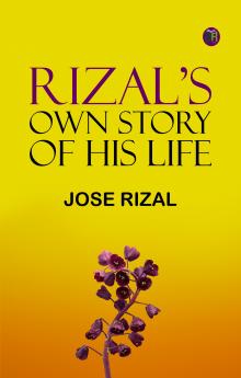 Rizal's own story of his life