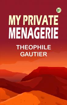 My Private Menagerie