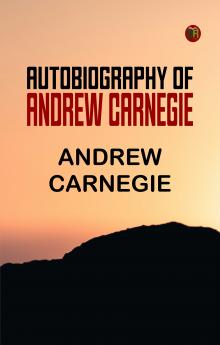 Autobiography of Andrew Carnegie