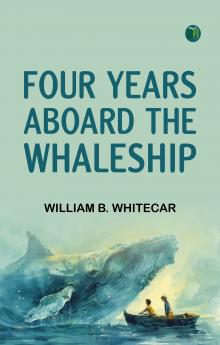 Four years aboard the whaleship