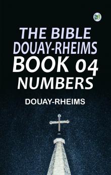 The Bible Douay-Rheims Book 04: Numbers
