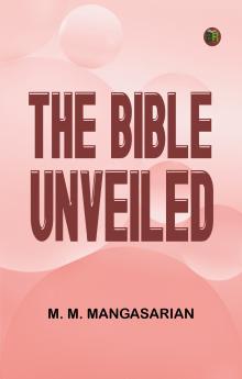 The Bible Unveiled