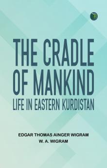 The Cradle of Mankind; Life in Eastern Kurdistan