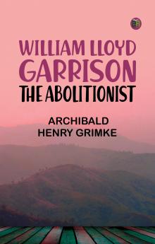 William Lloyd Garrison the Abolitionist