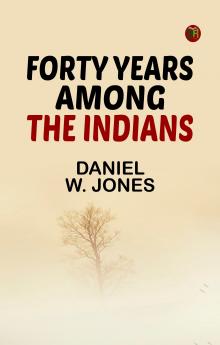 Forty Years Among the Indians