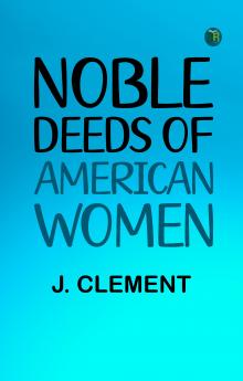 Noble Deeds of American Women