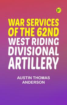 War Services of the 62nd West Riding Divisional Artillery