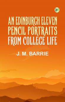 An Edinburgh Eleven: Pencil Portraits from College Life