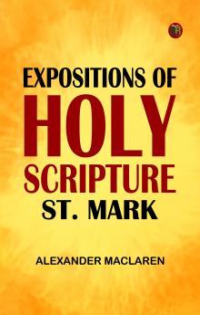 Expositions of Holy Scripture: St. Mark