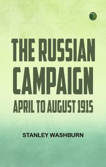 The Russian Campaign April to August 1915