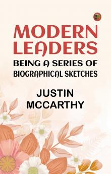 Modern Leaders: Being a Series of Biographical Sketches