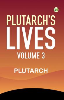Plutarch's Lives Volume 3
