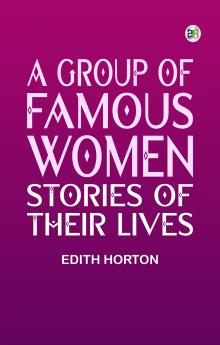 A Group of Famous Women: stories of their lives