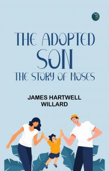 The Adopted Son: The Story of Moses