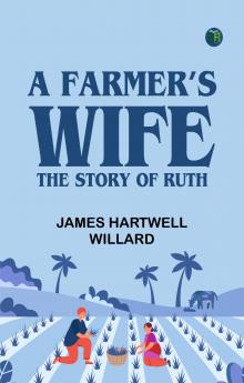 A Farmer's Wife: The Story of Ruth