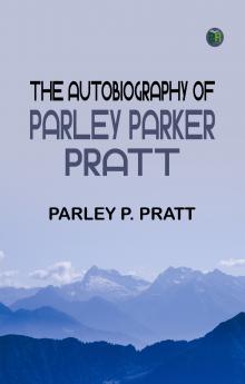 The Autobiography of Parley Parker Pratt