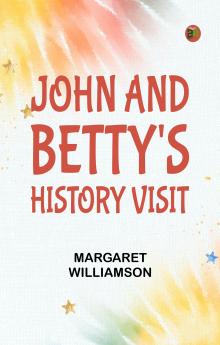 John and Betty's History Visit
