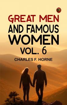 Great Men and Famous Women. Vol. 6
