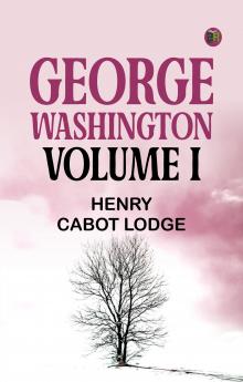 George Washington Volume I