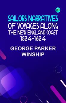 Sailors Narratives of Voyages Along the New England Coast 1524-1624