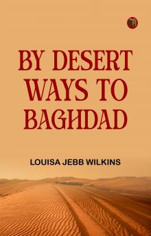 By Desert Ways to Baghdad