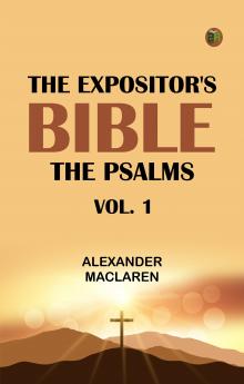 The Expositor's Bible: The Psalms Vol. 1