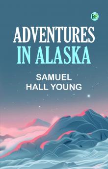 Adventures in Alaska