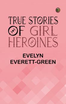 True Stories of Girl Heroines