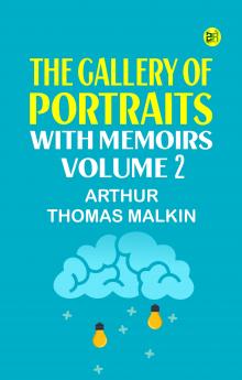 The Gallery of Portraits: with Memoirs. Volume 2