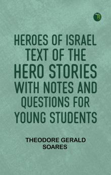 Heroes of IsraelText of the Hero Stories with Notes and Questions for Young Students