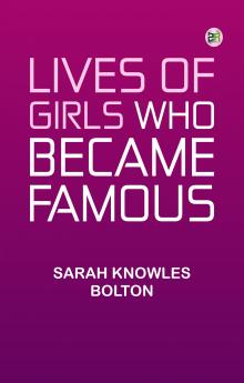 Lives of Girls Who Became Famous