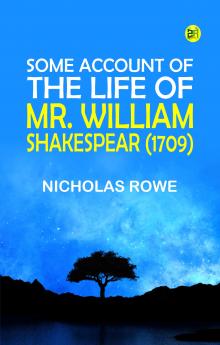 Some Account of the Life of Mr. William Shakespear (1709)