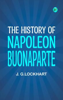 The History of Napoleon Buonaparte