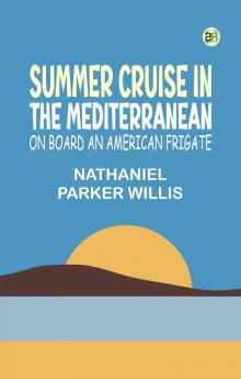 Summer Cruise in the Mediterranean on board an American frigate