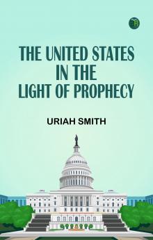 The United States in the Light of Prophecy
