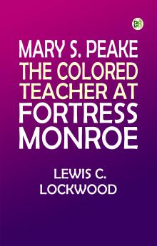 Mary S. Peake: The Colored Teacher at Fortress Monroe