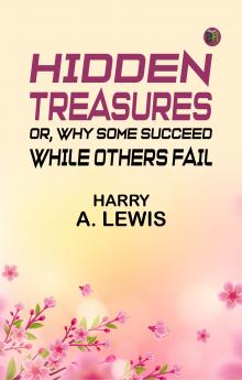 Hidden Treasures; Or Why Some Succeed While Others Fail