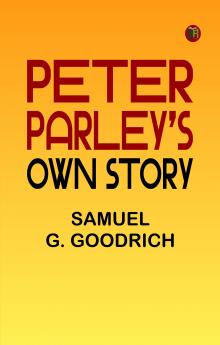 Peter Parley's Own Story