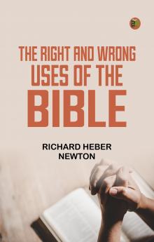 The Right and Wrong Uses of the Bible