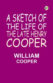 A Sketch of the Life of the late Henry Cooper