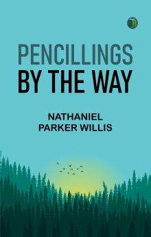 Pencillings by the Way