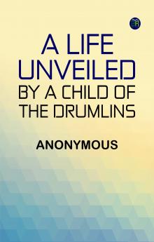 A Life Unveiled by a Child of the Drumlins