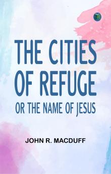 The Cities of Refuge: or The Name of Jesus